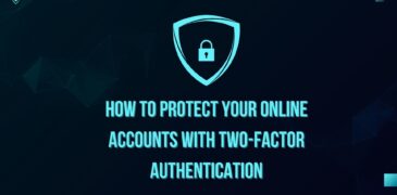 How to Protect Your Online Accounts with Two-Factor Authentication