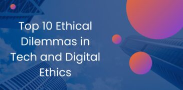 Top 10 Ethical Dilemmas in Tech and Digital Ethics