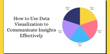 How to Use Data Visualization to Communicate Insights Effectively