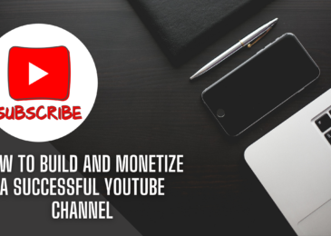 How to Build and Monetize a Successful YouTube Channel