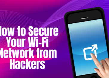 How to Secure Your Wi-Fi Network from Hackers