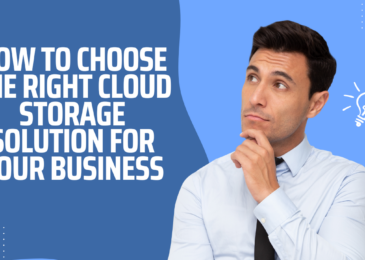 How to Choose the Right Cloud Storage Solution for Your Business