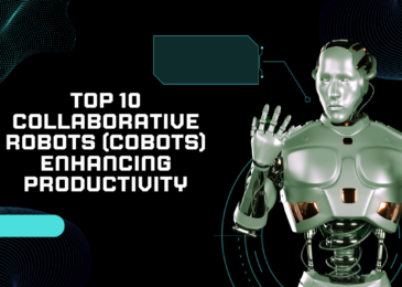 Top 10 Collaborative Robots (Cobots) Enhancing Productivity