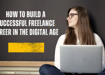 How to Build a Successful Freelance Career in the Digital Age