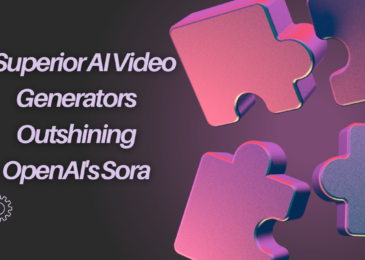 6 Superior AI Video Generators Outshining OpenAI’s Sora