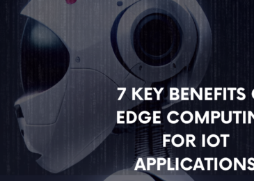 7 Key Benefits of Edge Computing for IoT Applications