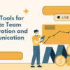 Top 10 Tools for Remote Team Collaboration and Communication
