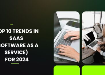 Top 10 Trends in SaaS (Software as a Service) for 2024