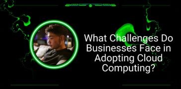 What Challenges Do Businesses Face in Adopting Cloud Computing?