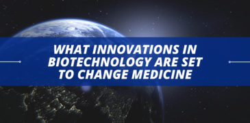 What Innovations in Biotechnology Are Set to Change Medicine