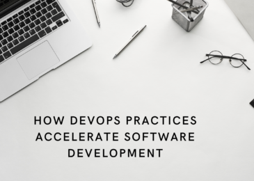 How DevOps Practices Accelerate Software Development