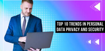 Top 10 Trends in Personal Data Privacy and Security