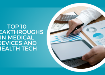 Top 10 Breakthroughs in Medical Devices and Health Tech